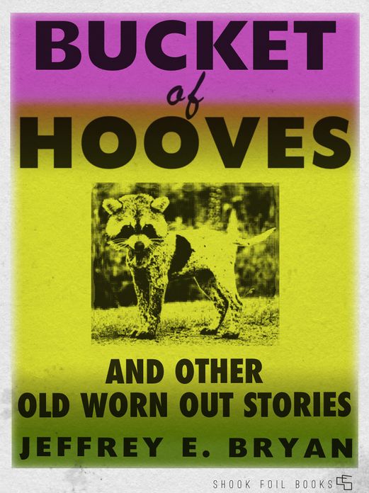 Bucket of Hooves and Other Old Worn Out Stories