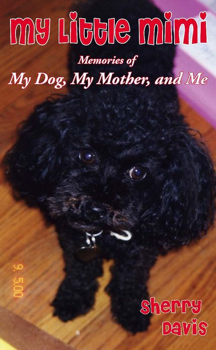 My Little Mimi: Memories of my dog, my mother, and me