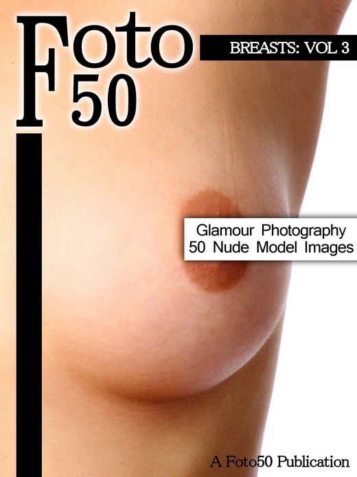 Foto 50: Breasts Vol. 3, 50 Naked Model Photos & Nude Girls Glamour Photography of The Breast, Boobs, and Tits Pictures