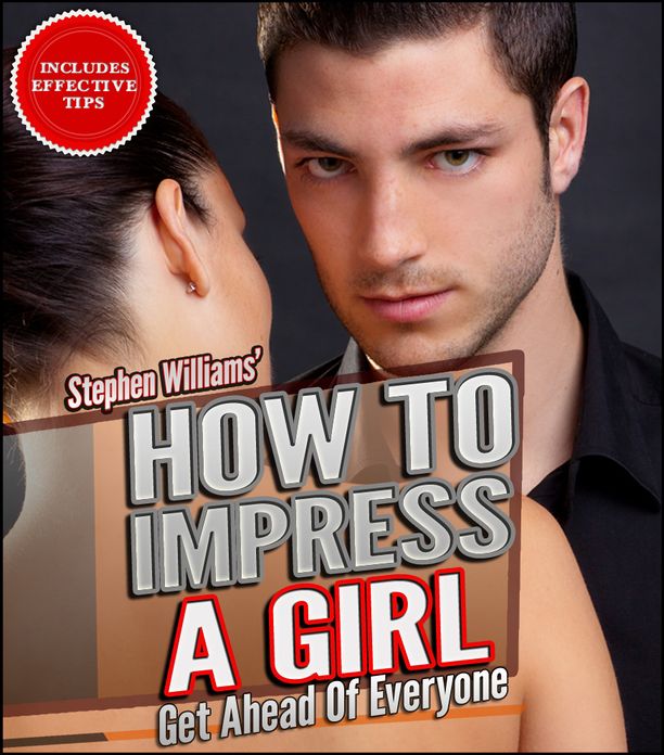 How To Impress A Girl: Get Ahead Of Everyone