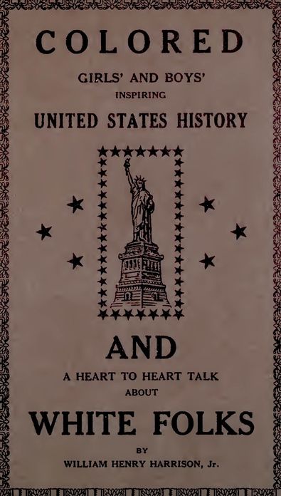 Colored Girls and Boys Inspiring United States History: And a Heart to Heart Talk About White Folks