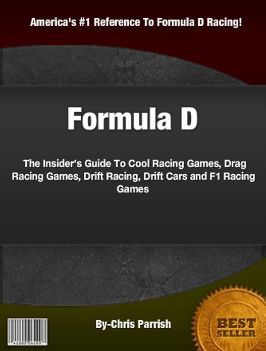 Formula D: The Insider’s Guide To Cool Racing Games, Drag Racing Games, Drift Racing, Drift Cars and F1 Racing Games