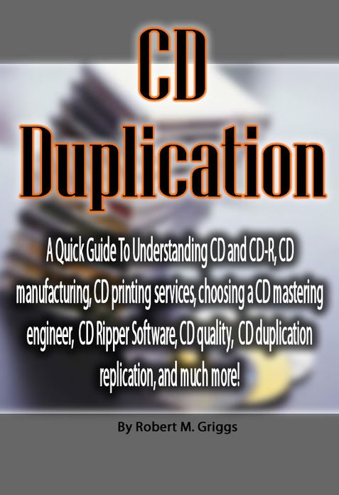 CD Duplication: A Quick Guide To Understanding CD and CD-R, CD manufacturing, CD printing services, choosing a CD mastering engineer, CD Ripper Software, CD quality, CD duplication replication, and much more!