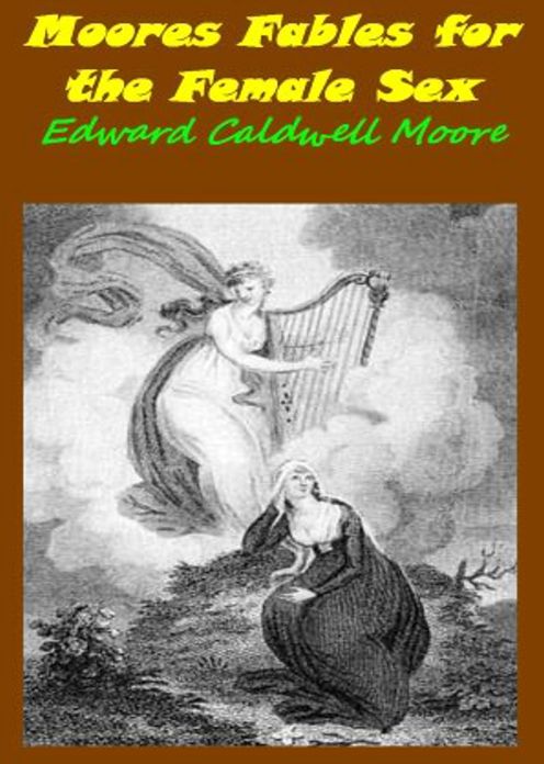 Moores Fables for the Female Sex: A Fiction and Literature Classic By Edward Moore! AAA+++