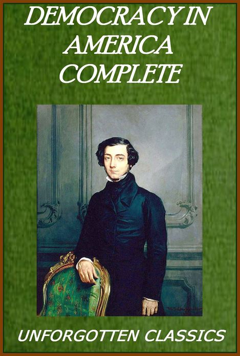 Democracy in America: Complete and Unabridged