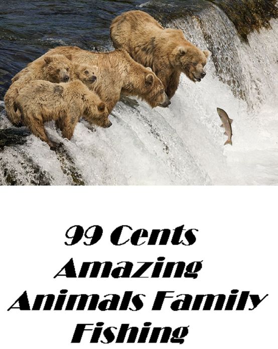 Animals: 99 Cent Amazing Animals Family Fishing (Penguin, wolf, natural world, panda, duck, swan, crow, pig, horse, pony, cow, sheep. eel, cat, dog, wildlife, nature, tiger, lion, bear, shark, elephant, bird, fish, ecology, kids, children)