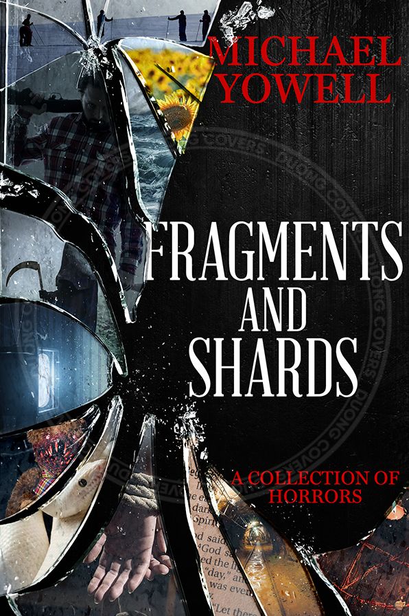 Fragments And Shards - A Collection Of Horrors
