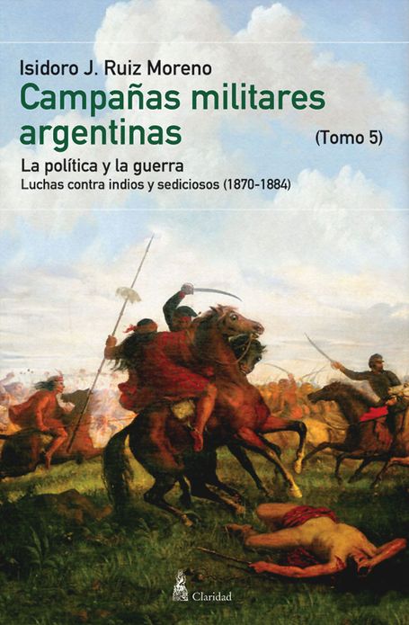 CAMPA&Ntilde;AS MILITARES ARGENTINAS - V (1870-1884)