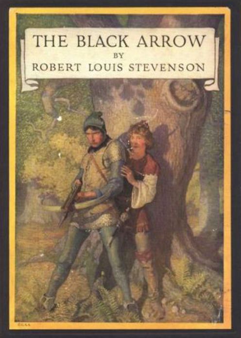 The Black Arrow: An Adventure Classic By Robert Louis Stevenson! AAA+++