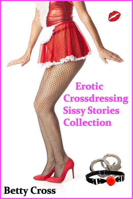 Erotic Crossdressing Sissy Stories Collection