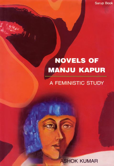 Novels of Manju Kapur: A Feministic Study