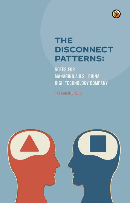 The Disconnect Patterns: Notes for Managing a U.S.-China High Technology Company
