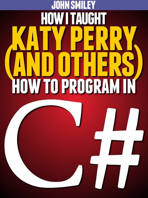 How I taught Katy Perry (and others) to program in C#