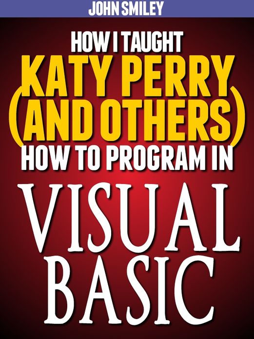How I taught Katy Perry (and others) to program in Visual Basic