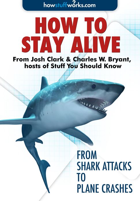 How To Stay Alive - From Shark Attacks to Plane Crashes