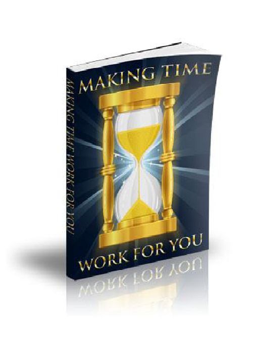 Making Time Work for You