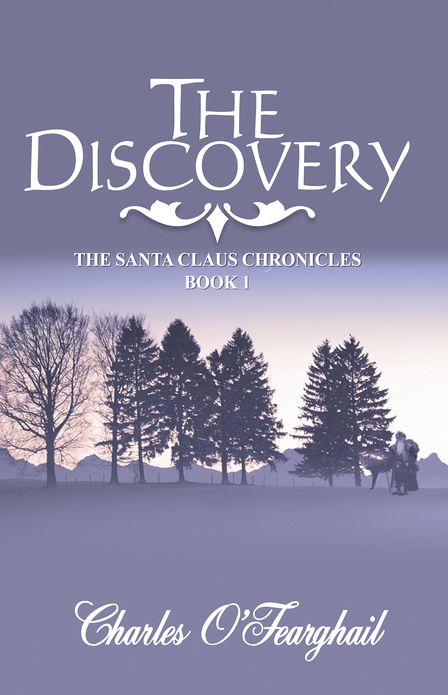 THE SANTA CLAUS CHRONICLES, BOOK I: THE DISCOVERY