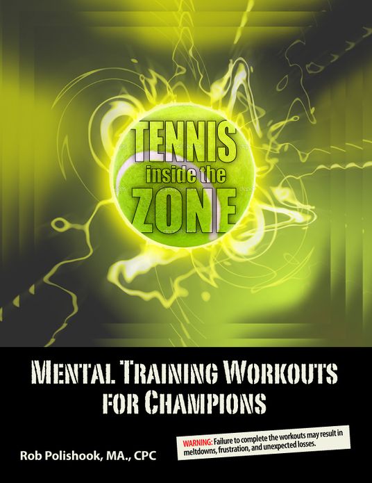 Tennis Inside the Zone - Mental Training Workouts for Champions