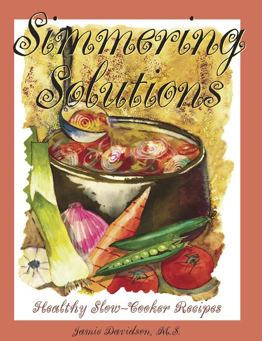 Simmering Solutions, Healthy Slow Cooker Recipes