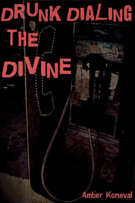 Drunk Dialing the Divine