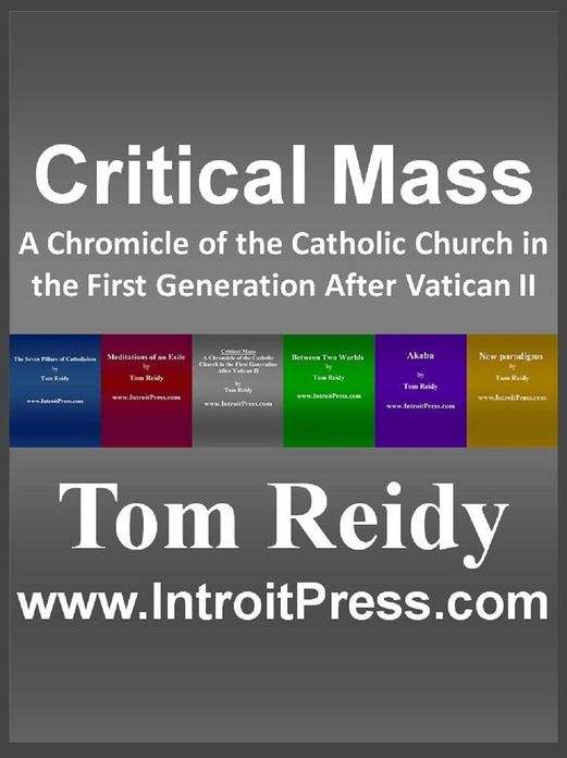 Critical Mass:A Chronicle of the Catholic Church in the First Generation After Vatican II