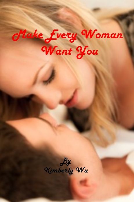Make Every Woman Want You