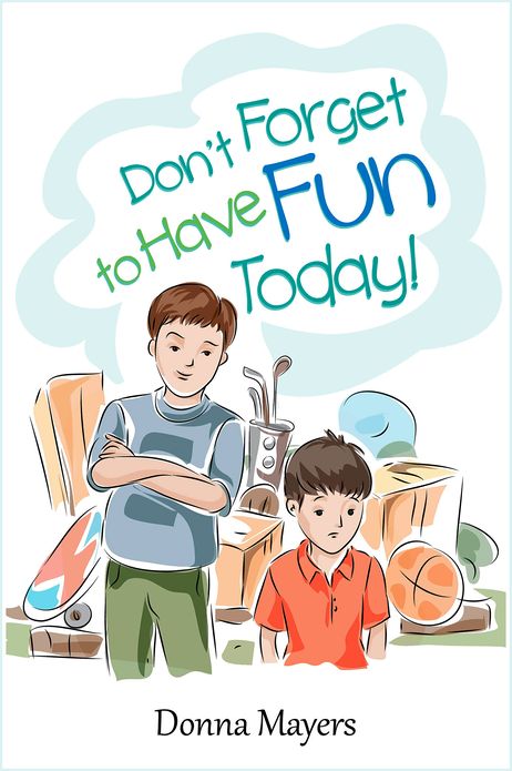 Don't Forget to Have Fun Today!