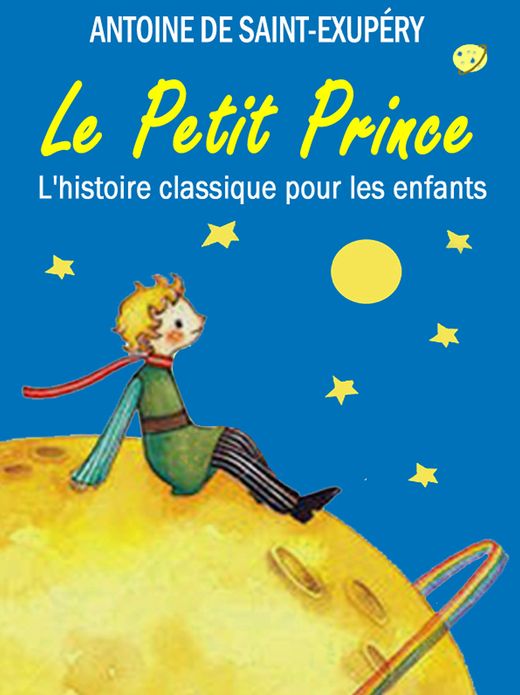 Le Petit Prince: L'histoire classique pour les enfants (Illustrated)