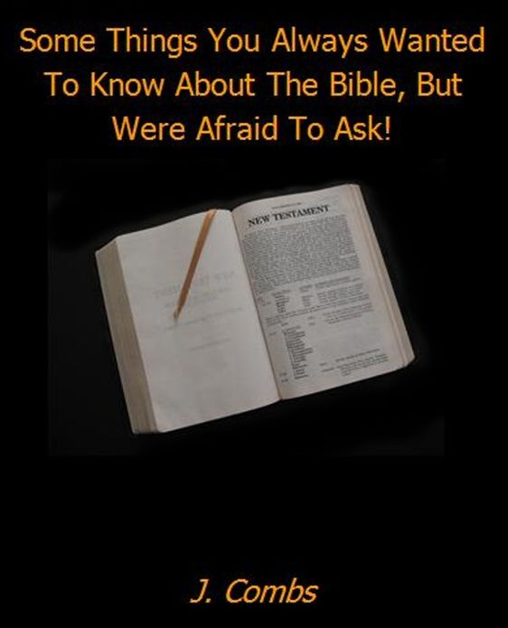 Some Things You Always Wanted To Know About The Bible But Were Afraid To Ask!