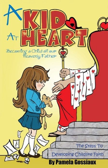A Kid At Heart:Becoming A Child of Our Heavenly Father