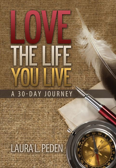 Love the Life You Live: A 30-Day Journey
