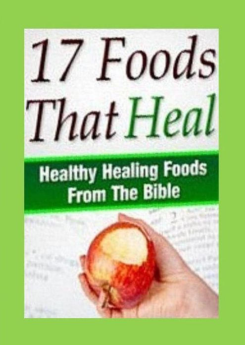 Cooking Tips eBook on 17 Bible Foods That Heal - Start Your Healing Today!