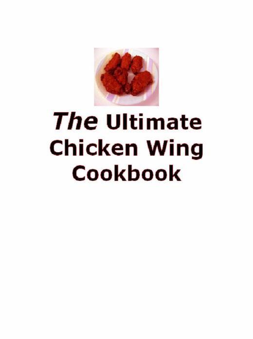 DIY Chicken Recipes Guide eBook about 101 Chicken Wing Recipes - You will discover some of the BEST chicken wing recipes in the world!