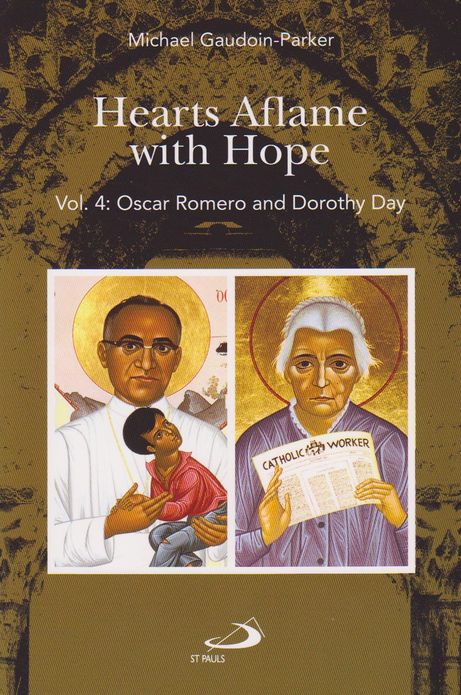 Hearts Aflame with Hope, Vol. 4: Oscar Romero and Dorothy Day