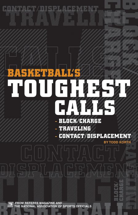 Basketball's Toughest Calls: Traveling, Block/Charge and Contact/Displacement