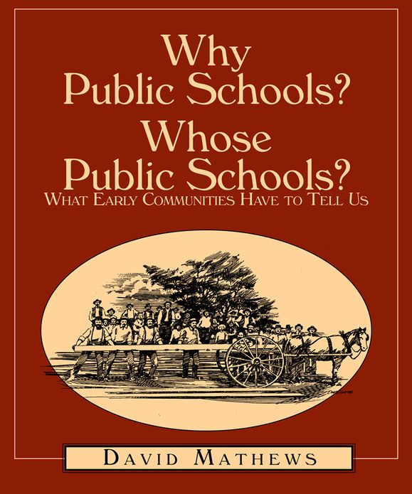 Why Public Schools? Whose Public Schools? What Early Communities Have To Tell Us