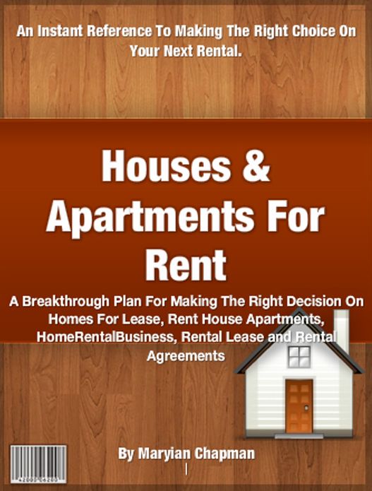Houses And Apartments For Rent: A Breakthrough Plan For Making The Right Decision On Homes For Lease, Rent House Apartments, Home Rental Business, Rental Lease and Rental Agreements