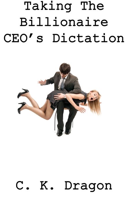 Taking The Billionaire CEO's Dictation