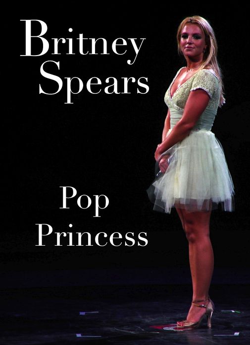 Britney Spears: Pop Princess