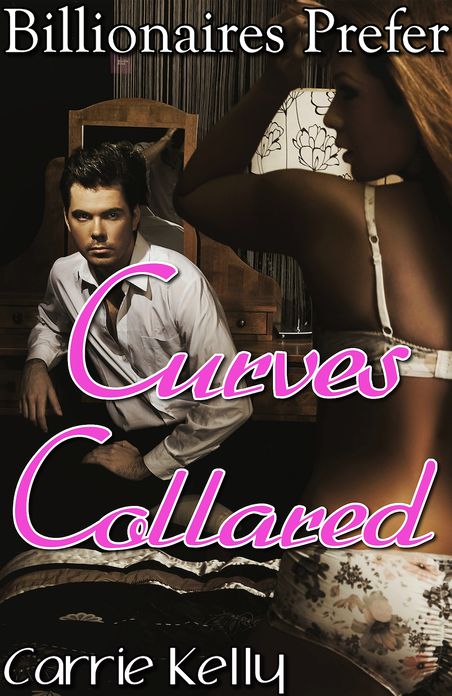 Curves Collared Billionaires Prefer Curves 2 (BBW Erotic Romance)