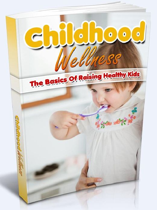 Childhood Wellness - The Basics Of Raising Healthy Kids