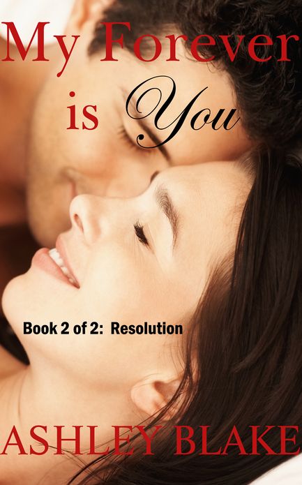 My Forever is You, Book 2 of 2: Resolution