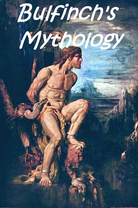 Bulfinch's Mythology: the Age of Fable