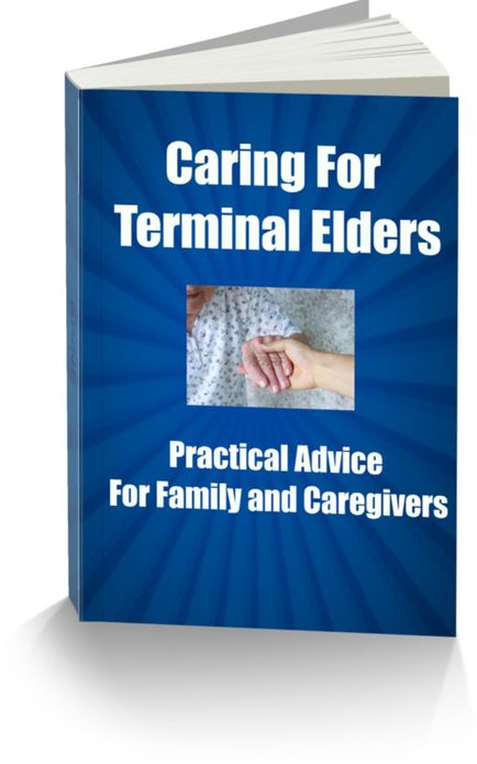 Caring for Terminal Elders Practical Advice For Family and Caregivers