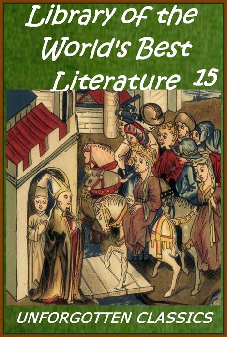 Library of the World's Best Literature, Ancient and Modern, Volume 15 [Illustrated]