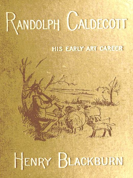 Randolph Caldecott: A Personal Memoir of His Early Art Career [Illustrated]