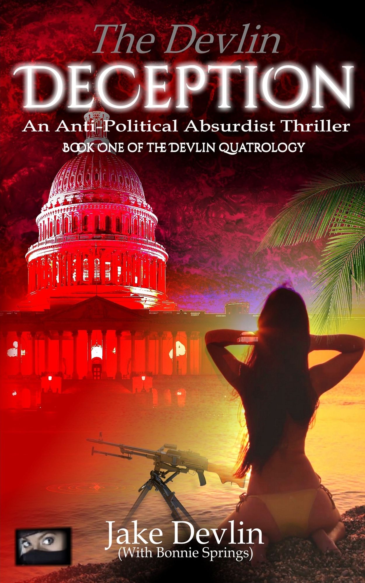 The Devlin Deception - An Anti-Political Absurdist Thriller