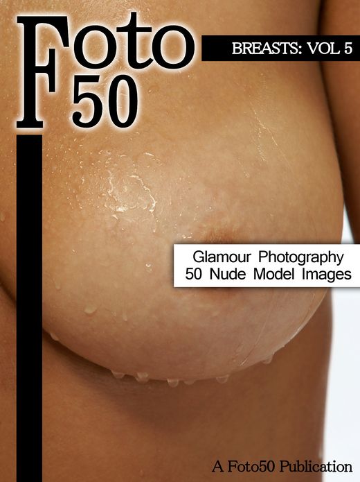 Foto 50: Breasts Vol. 5, 50 Naked Model Photos & Nude Girls Glamour Photography of The Breast, Boobs, and Tits Pictures