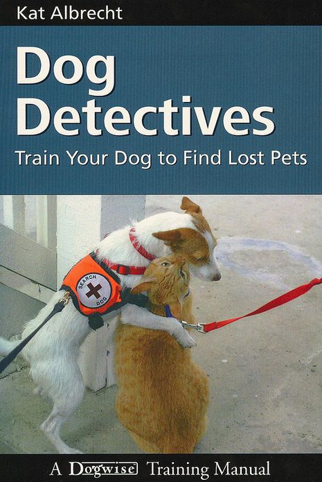 Dog Detectives - Train Your Dog to Find Lost Pets
