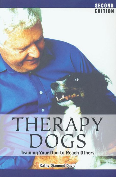 Therapy Dogs - Training Your Dog to Reach Others, 2nd Edition